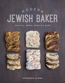 Modern Jewish Baker : Challah, Babka, Bagels & More