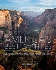 America's Best Day Hikes : Spectacular Single-Day Hikes Across the States