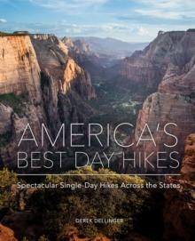 America's Best Day Hikes : Spectacular Single-Day Hikes Across the States