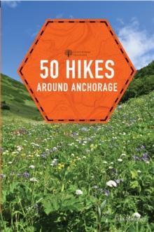 50 Hikes around Anchorage