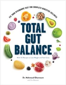 Total Gut Balance : Fix Your Mycobiome Fast for Complete Digestive Wellness