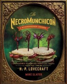 The Necronomnomnom : Recipes and Rites from the Lore of H. P. Lovecraft