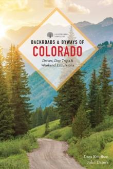 Backroads & Byways of Colorado : Drives, Day Trips & Weekend Excursions