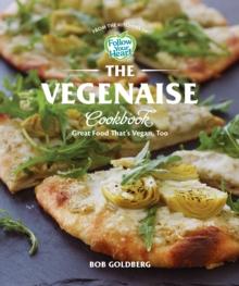 The Vegenaise Cookbook : Great Food That's Vegan, Too