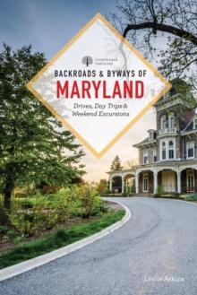 Backroads & Byways of Maryland : Drives, Day Trips & Weekend Excursions