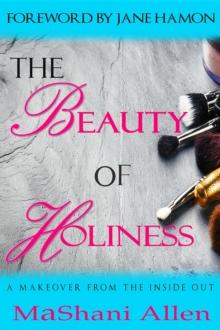 The Beauty of Holiness : A Makeover from the Inside Out