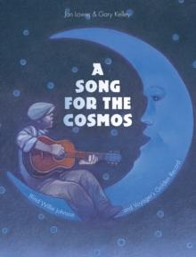 Song for the Cosmos : Blind Willie Johnson and Voyager's Golden Record