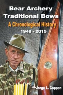 Bear Archery Traditional Bows : A Chronological History