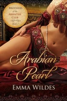 Arabian Pearl : Brothers of the Absinthe Club Book 1