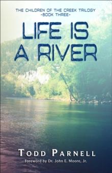 Life is a River : Children of the Creek Trilogy, #3