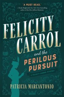 Felicity Carrol and the Perilous Pursuit