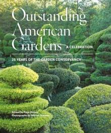 Outstanding American Gardens: A Celebration : 25 Years of the Garden Conservancy