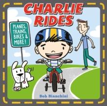 Charlie Rides : Planes, Trains, Bikes, and More!