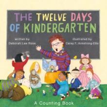 The Twelve Days of Kindergarten : A Counting Book