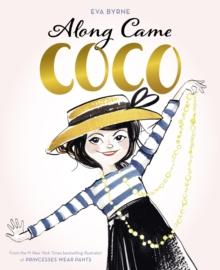 Along Came Coco : A Story About Coco Chanel