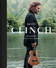 Danny Clinch : Still Moving