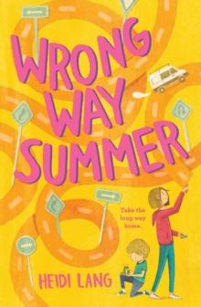 Wrong Way Summer : A Novel