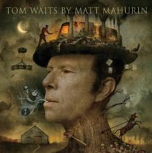 Tom Waits by Matt Mahurin