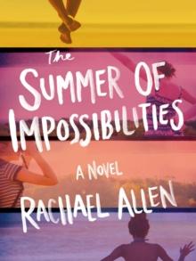 The Summer of Impossibilities