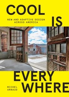 Cool Is Everywhere : New and Adaptive Design Across America