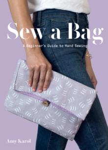 Sew a Bag : A Beginner's Guide to Hand Sewing