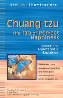 Chuang-tzu : The Tao of Perfect Happiness-Selections Annotated & Explained