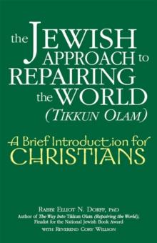 The Jewish Approach to Repairing the World (Tikkun Olam) : A Brief Introduction for Christians