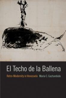 El Techo de la Ballena : Retro-Modernity in Venezuela