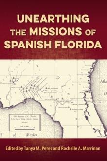 Unearthing the Missions of Spanish Florida