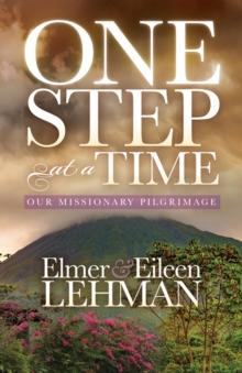 One Step at a Time : Our Missionary Pilgrimage