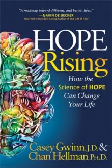 Hope Rising : How the Science of HOPE Can Change Your Life