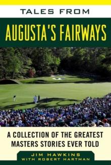 Tales from Augusta's Fairways : A Collection of the Greatest Masters Stories Ever Told