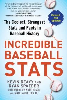 Incredible Baseball Stats : The Coolest, Strangest Stats and Facts in Baseball History