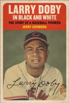 Larry Doby in Black and White : The Story of a Baseball Pioneer