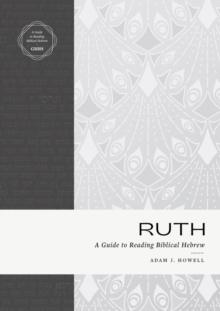 Ruth : A Guide to Reading Biblical Hebrew