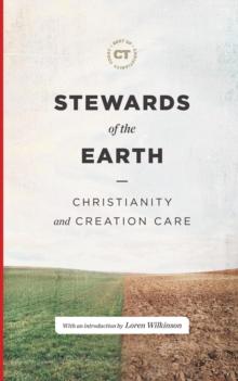 Stewards of the Earth : Christianity and Creation Care