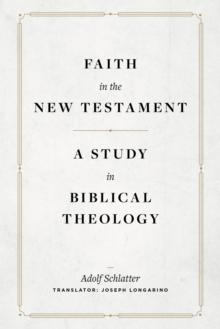 Faith in the New Testament : A Study in Biblical Theology