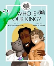 Who Is Our King? : A Jesus Seek and Find Board Book