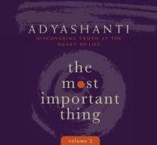 Most Important Thing, Volume 2 : Discovering Truth at the Heart of Life