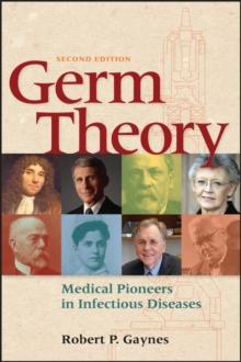 Germ Theory : Medical Pioneers in Infectious Diseases