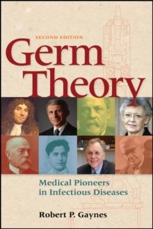 Germ Theory : Medical Pioneers in Infectious Diseases