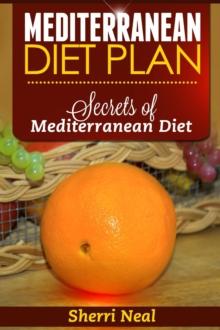 Mediterranean Diet Plan : Secrets of Mediterranean Diet