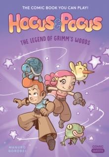 Hocus and Pocus : The Legend of Grimm's Woods The Comic Book You Can Play