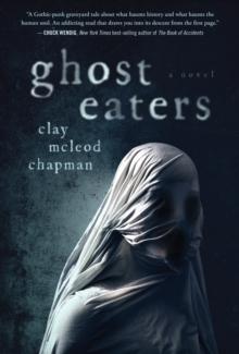 Ghost Eaters : A  Novel