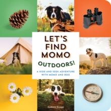 Let's Find Momo Outdoors! : A Hide and Seek Adventure with Momo and Boo