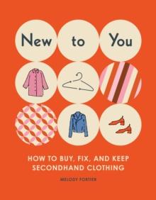 New to You  : How to Buy, Fix, and Keep Classic Clothing