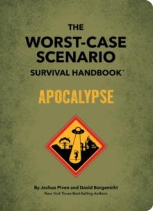 The Worst-Case Scenario Survival Handbook: Apocalypse