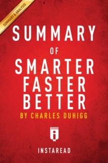 Summary of Smarter Faster Better : by Charles Duhigg | Includes Analysis