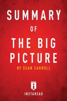 Summary of The Big Picture : by Sean Carroll | Includes Analysis