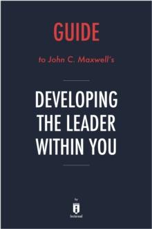 Guide to John C. Maxwell's Developing the Leader Within You